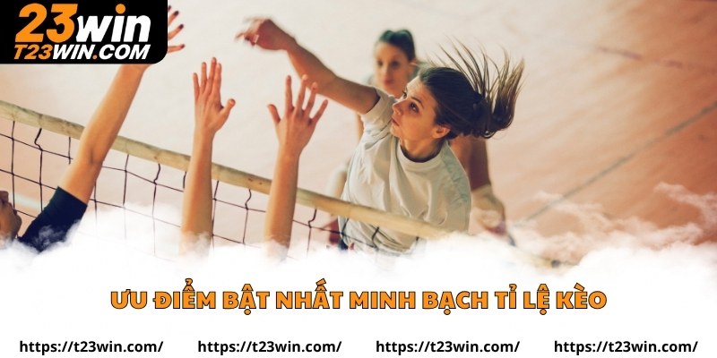 Ưu điểm bật nhất Minh Bạch Tỉ Lệ Kèo