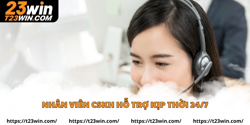 Nhân viên CSKH hỗ trợ kịp thời 24/7
