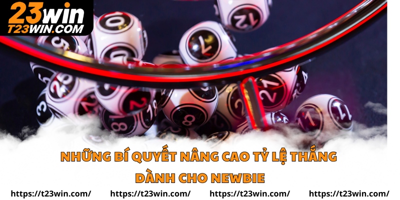 Những bí quyết nâng cao tỷ lệ thắng dành cho newbie